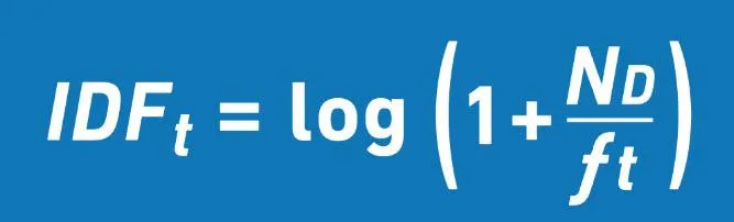 IDF formula: total number of documents in relation to the number of documents that contain the term