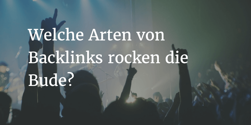 Welche Arten von Backlinks sind noch gut