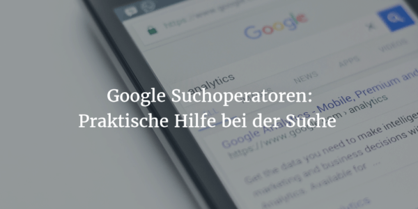 19 hilfreiche Google Suchoperatoren für bessere Suchergebnisse
