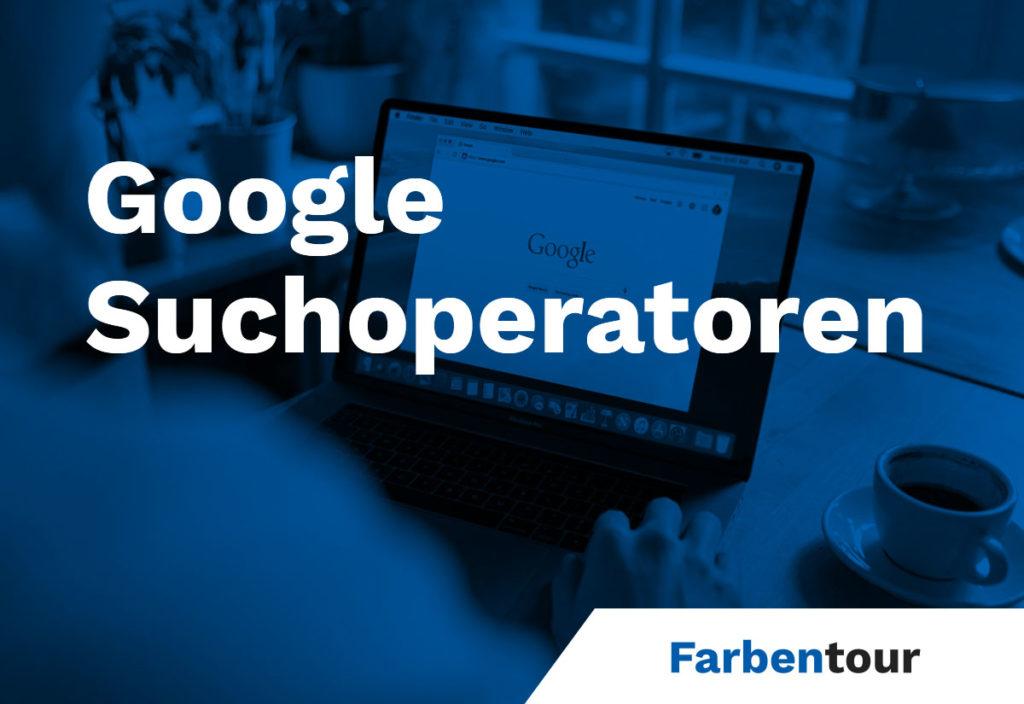 Google Suchoperatoren (Suchbefehle)