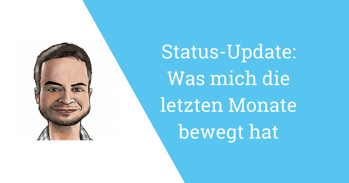 Was mich die letzten Monate bewegt hat