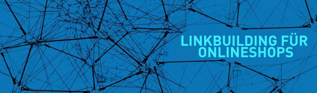 Linkaufbau für Onlineshops